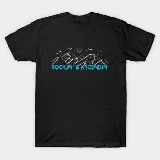 Rockin' and Ascendin' - Climber lovers! | Climbing | Hiking - White & dark turquoise design T-Shirt